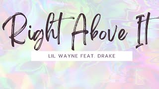 Lil Wayne & Drake  - Right Above It lyric video