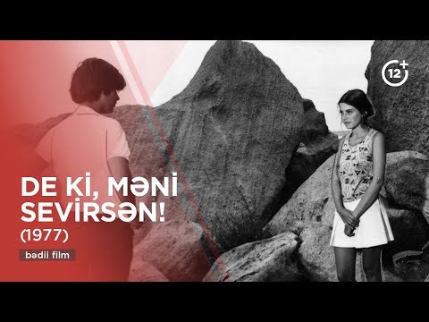 De ki, məni sevirsən! (1977)