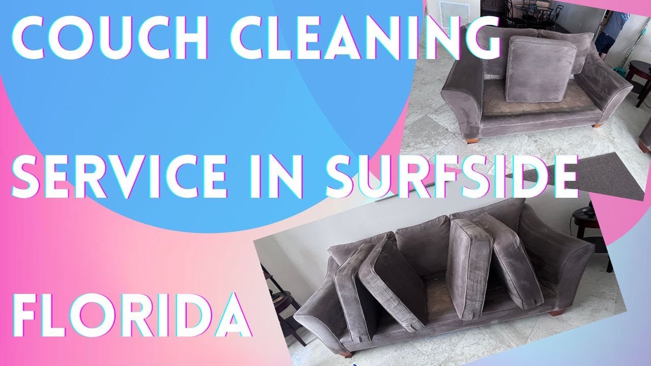 Couch Cleaning service in Surfside Florida YouTube
