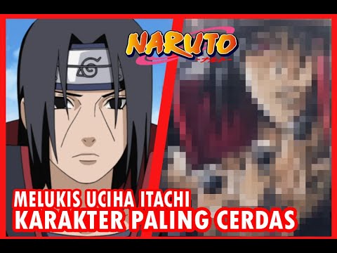 Melukis Uciha Itachi Karakter paling cerdas di anime Melukis Uciha Itachi Karakter paling cerdas di anime