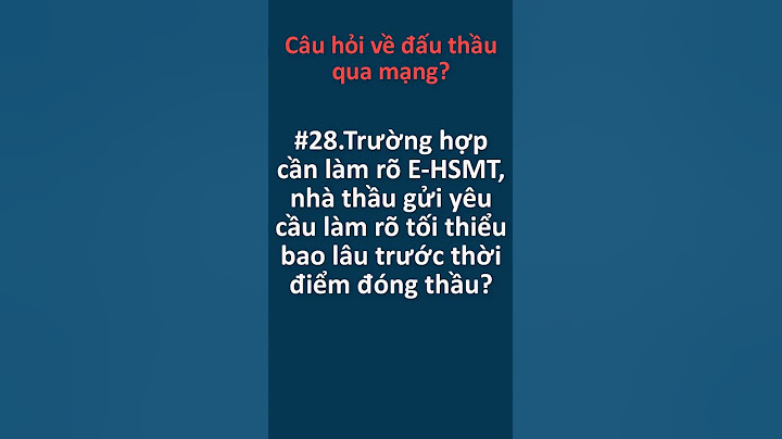 Hướng dẫn làm rõ e-hsmt trong muasamcong năm 2024