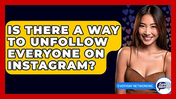 Is There A Way To Unfollow Everyone On Instagram? - Everyday-Networking