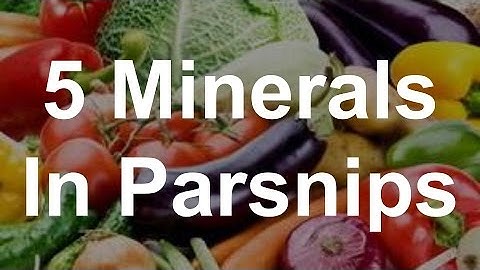 5 Minerals in Parsnips - Health Benefits of Parsnips