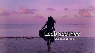 Video thumbnail of "Loabivaathee | Shalabee Ibrahim | Lyrics |- REFLECTION"