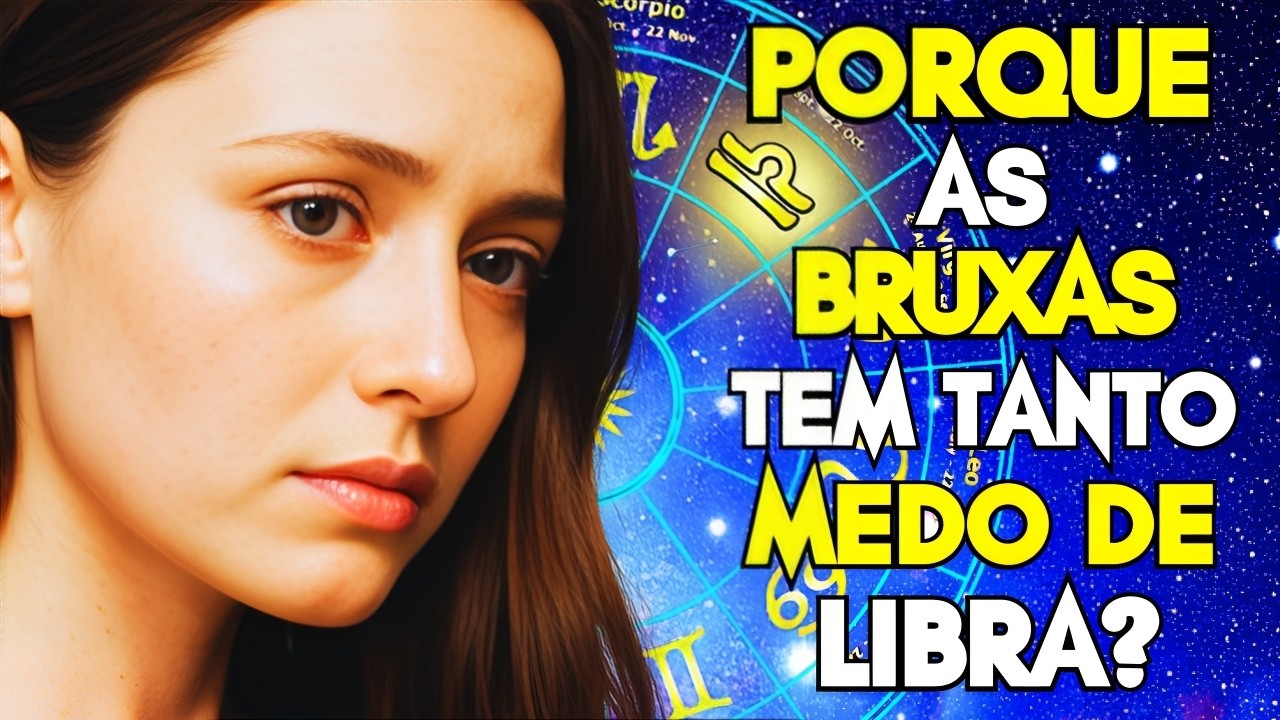 8 MOTIVOS PELOS QUAIS AS BRUXAS MORREM DE MEDO DO PODER DE LIBRA!