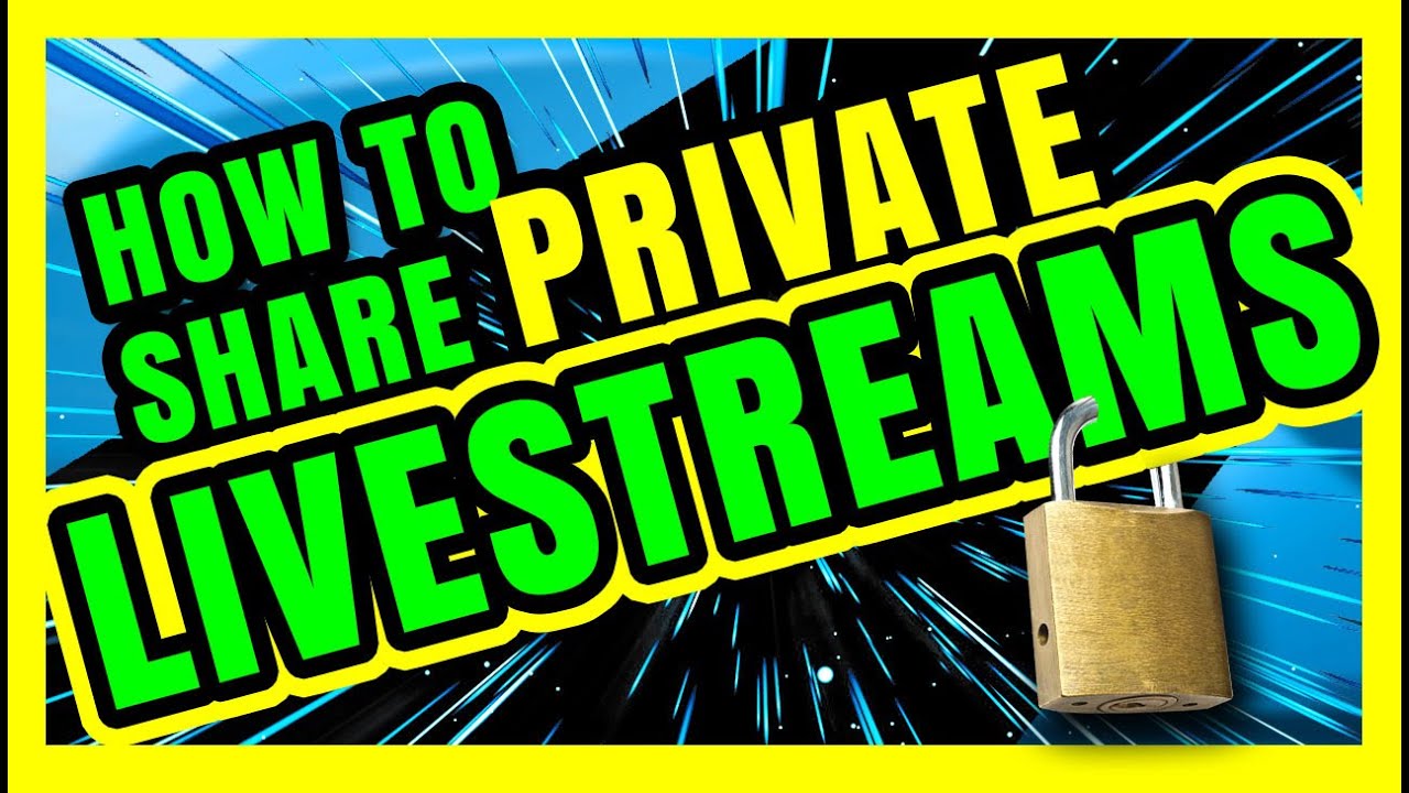 How To Share Private YouTube Stream - Enjoy It While It Lasts