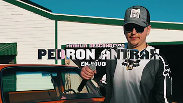 Familia Desconocida - Pedron Antrax (Video Oficial)