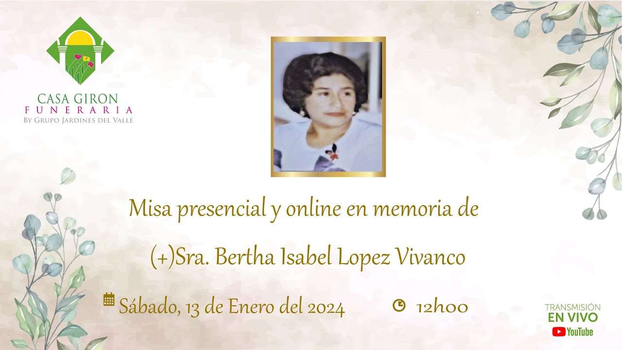 Misa presencial y online en memoria de (+)Sra. Bertha Isabel Lopez ...