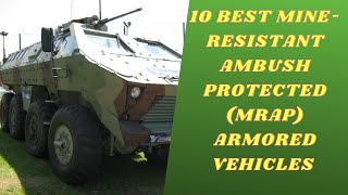10 Best Mine-Resistant Ambush Protected Mrap Armored Vehicles In The World