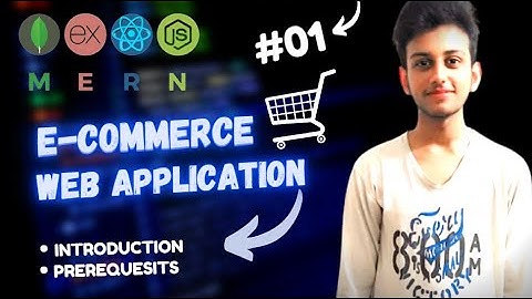MERN STACK Ecommerce Website Tutorial #1: Introduction & Prerequisites for Ecommerce Application