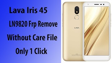 #লাভা এফআরপি Lava 45  LN9820 FRP Without Flashing Without Care File Without FRP File Only 1 Click