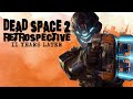 Dead Space 2 Retrospective