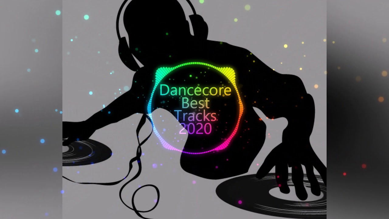 Dancecore Best Track 2020 mixed by Dj Fen!x