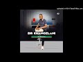 Dr Khangelani Ft Sne_Ntuli_Nabangani