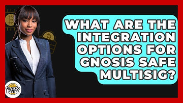 What Are The Integration Options For Gnosis Safe Multisig? - CryptoBasics360.com