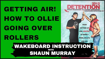 How To Get Air : The Ollie : Detention 2012 with Shaun Murray : Wakeboard Instruction