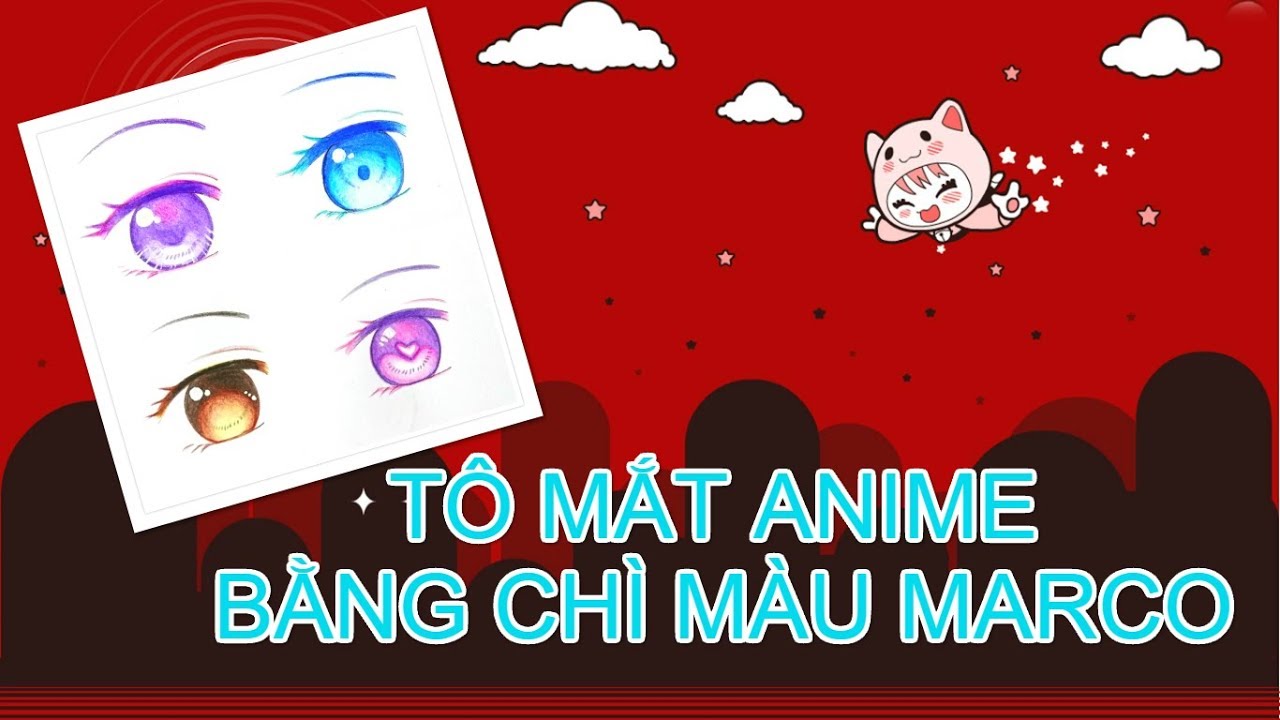 Hướng Dẫn Vẽ Anime | Tô Mắt Cực Dễ Bằng Chì Màu Marco - Youtube