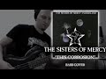 THE SISTERS OF MERCY - "This Corrosion" | Bass Cover