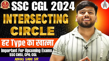 IMPORTANT : All types covered of Intersecting Circles ! SSC CGL CPO CHSL SELECTION POST BY ABHAS