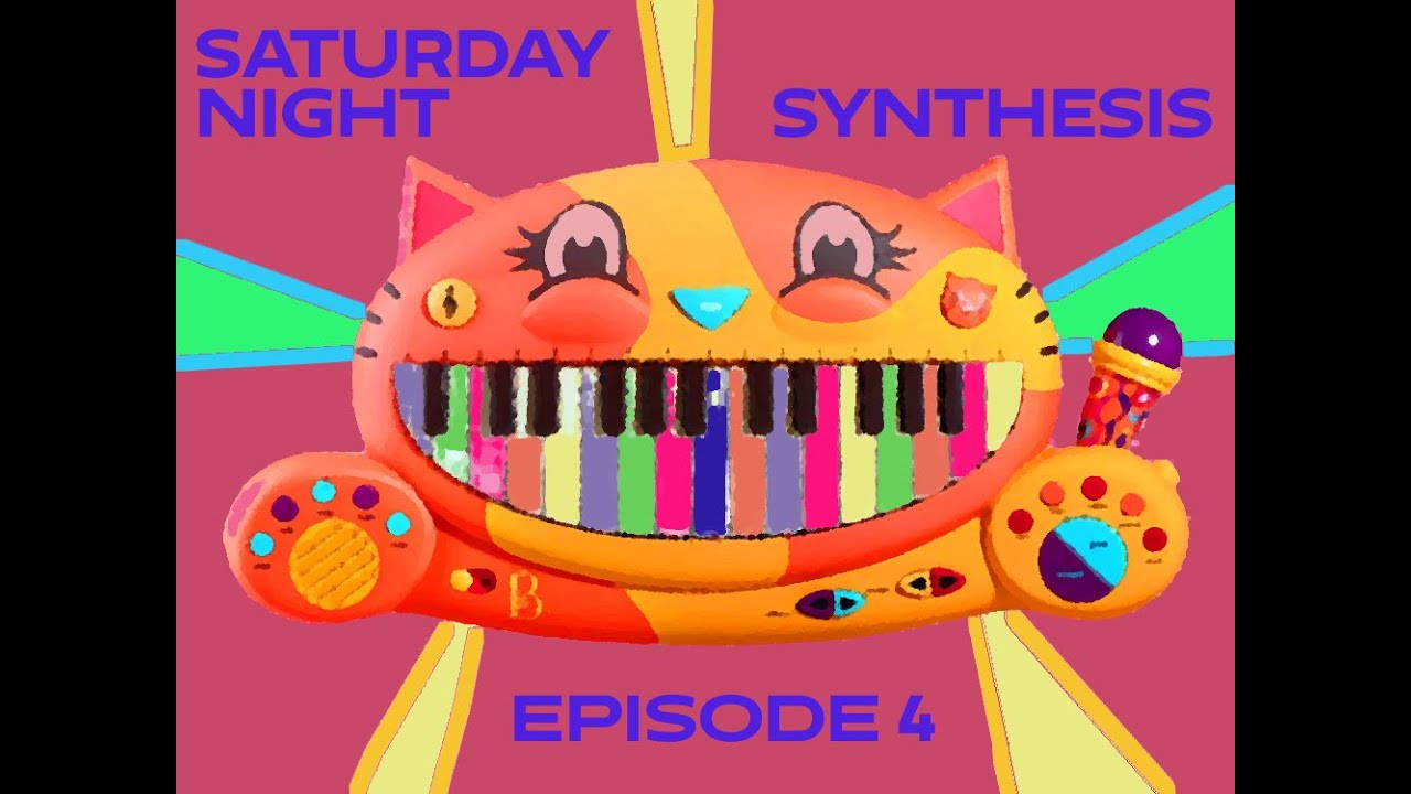 B. Toys Meowsic & East and West Coast Synthesis - Saturday Night Synthesis, Episode 4