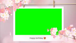 Happy Birthday Green Screen Video | Best Birthday Wishes Green Screen Templates