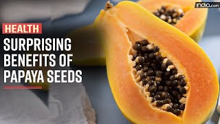 Papaya Seed Benefits: Heres Why Should Never Throw Away Papaya Seeds, Health Benefits Explained