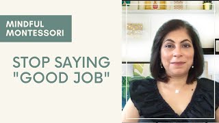 Stop Saying Good Job