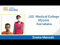 JSS Medical College ,Mysore | Sneha Manosh | Medical Mentor