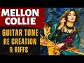 Mellon Collie Guitar Tone Re-Creation &amp; Riffs - Smashing Pumpkins (MCIS)