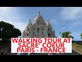 WALKING TOUR AT SACRE&#39; COEUR - PARIS - FRANCE