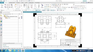 Bài 4 .HƯỚNG DẪN XUẤT BẢN VẼ KỸ THUẬT DRAWING ĐẦY ĐỦ TRONG NX12