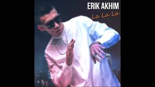 Erik Akhim - La La La