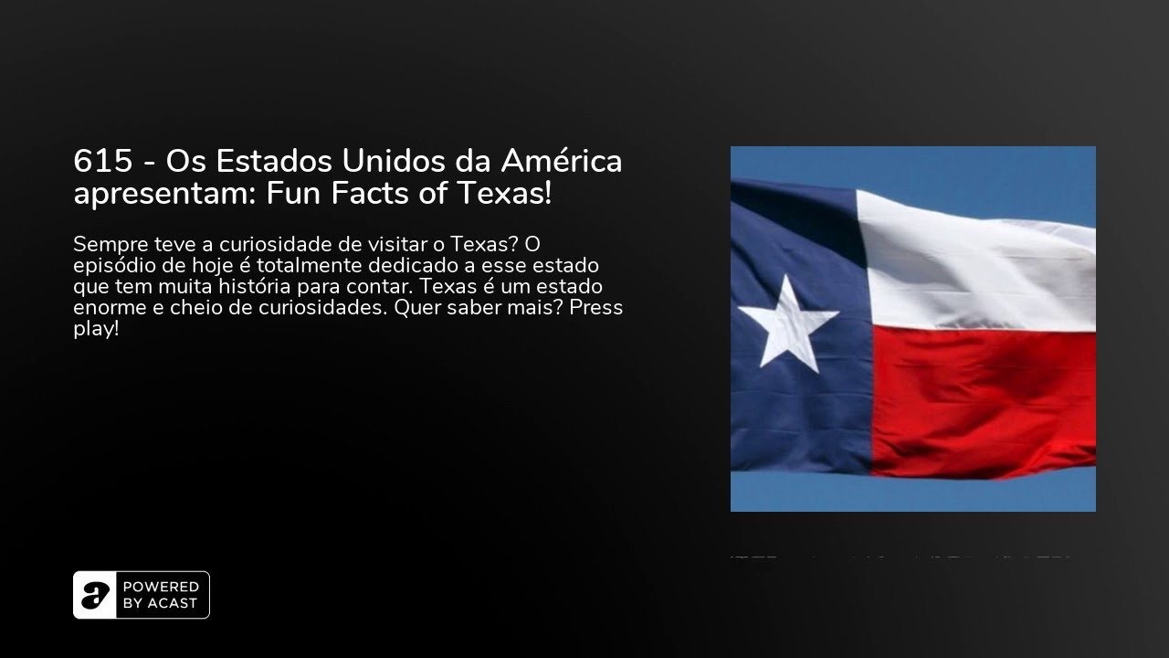 615 - Os Estados Unidos da América apresentam: Fun Facts of Texas!