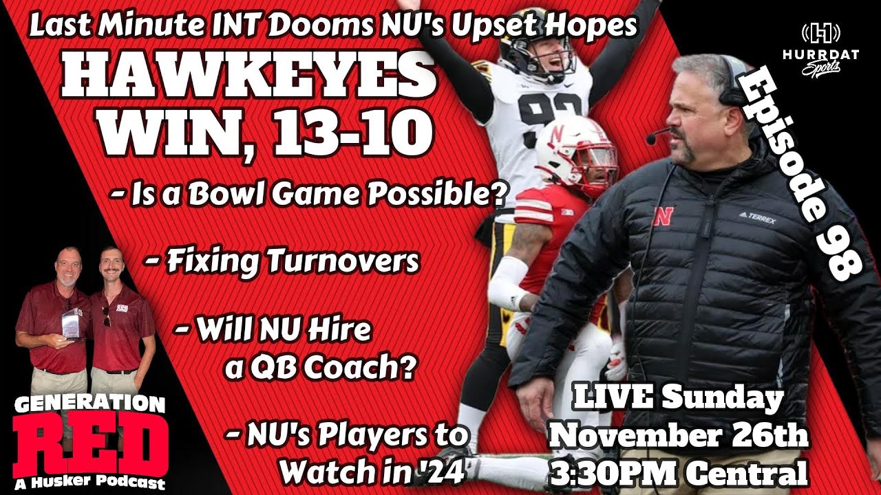 Iowa Beats Nebraska, 13-10 & Looking Toward 2024 (2023 Husker Football)