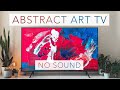 ART SCREENSAVER FOR TV | NO SOUND | Abstract Art for your TV | 1hour 4K HDR Paintings