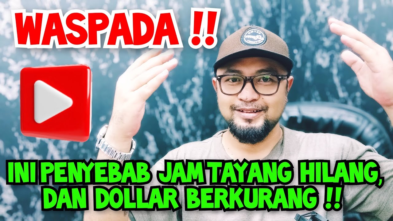 JAM TAYANG HILANG DAN DOLLAR YOUTUBE BERKURANG TERUS #youtuberpemula