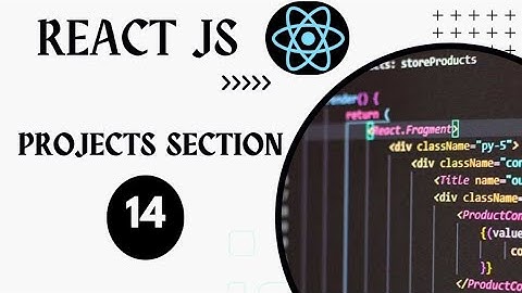 Lesson 14. Project Section | React JS | Web Development | Sahalsoftware | Somali ku baro