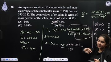 An aqueous solution of a non-volatile and non-electrolyte solute (molecular mass = 150) boils at....