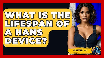 What Is The Lifespan Of A HANS Device? - High Stakes Jobs