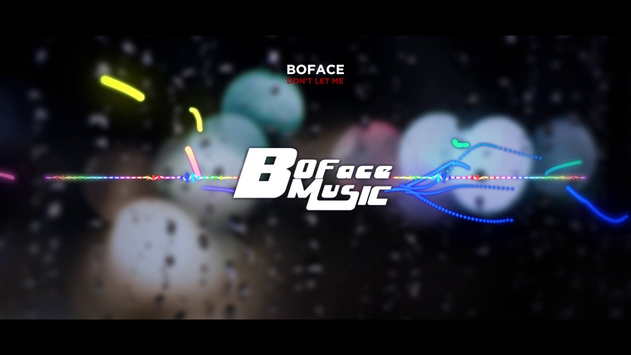Boface - Don't Let Me [Future Bass] - YouTube
