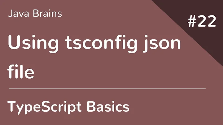 TypeScript Basics 22 - Using tsconfig json file