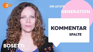 Sarah Bosetti: Das Dilemma der Letzten Generation – Die Kommentarspalte