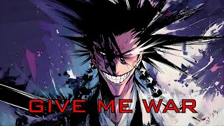 Give Me War | Kenpachi Zaraki | Epic Music | Bleach [ lyrics Video ]