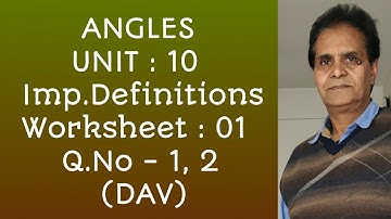 DAV - CBSE - Class IV - Mathematics - Unit 10 - ANGLES - Important Definitions & WS 01- Q.No - 1, 2