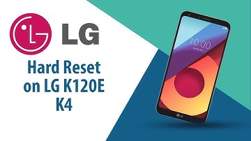 How to Hard Reset on LG K4 K120E?