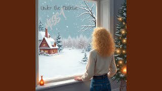 Under the Mistletoe (Ethereal Edit)