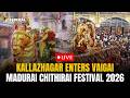 Lord Kallazhagar enters Vaigai River | Madurai Chithirai Festival 2026 | மதுரை வைகையில் கள்ளழகர்