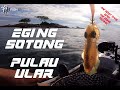 Trip Pulau Ular Kuantan-KAYAK FISHING MALAYSIA