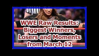 wwe news wrestlemania 34 2018: Biggest Winners, Losers and Moments from March 12