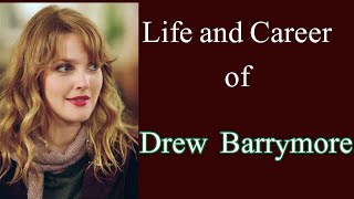 Life and Career of Drew  Barrymore - Celebrity Life - Celebrity World